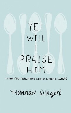 Yet Will I Praise Him - Wingert, Hannah