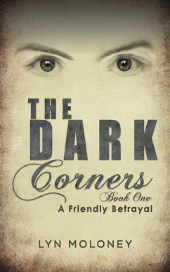 The Dark Corners - Book One - Moloney, Lyn