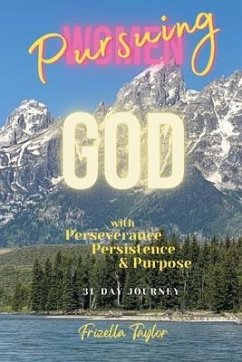 Women Pursuing God With With Perseverance Persistence Purpose - Taylor, Frizella