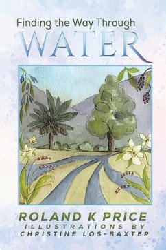 Finding the Way Through Water - Price, Roland K.