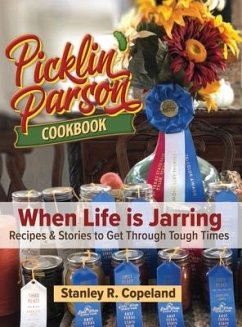 Picklin' Parson Cookbook, When Life is Jarring - Copeland, Stanley R