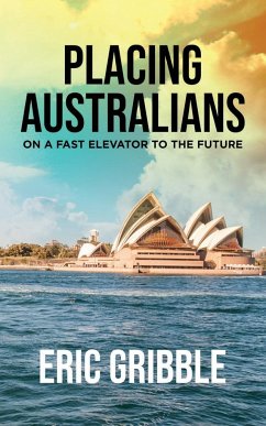 Placing Australians on a Fast Elevator to the Future - Gribble, Eric