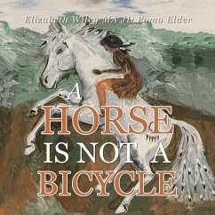 A Horse Is Not a Bicycle - Wiley Ma Jd Pomo Elder, Elizabeth