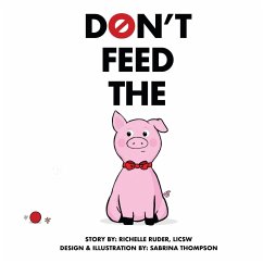 Don't Feed The Pig - Ruder, Richelle