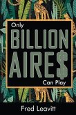 Only Billionaires Can Play