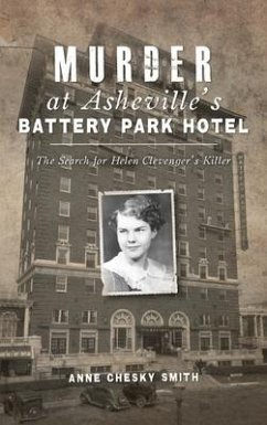 Murder at Asheville's Battery Park Hotel - Smith, Anne Chesky