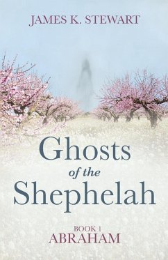 Ghosts of the Shephelah, Book 1 - Stewart, James K.