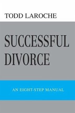 Successful Divorce: An Eight-Step Manual - Laroche, Todd