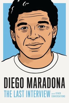 Diego Maradona: The Last Interview - Maradona, Diego