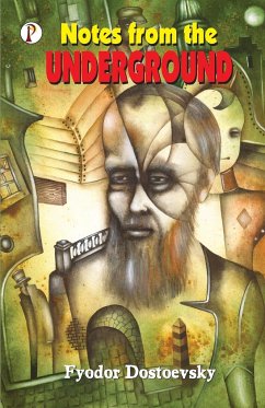 Notes from the Underground - Dostoevsky, Fyodor