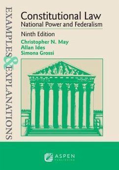 Examples & Explanations for Constitutional Law - May, Christopher N; Ides, Allan; Grossi, Simona