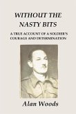 Without the Nasty Bits: A Soldier's Story