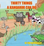 Thirty Things A Kangaroo Can Do