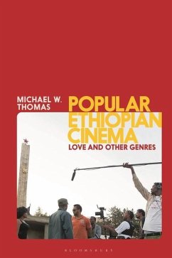 Popular Ethiopian Cinema: Love and Other Genres - Thomas, Michael W.