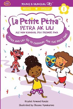 Petra and Lili go to Carnival for the First Time / Petra ak Lili ale nan Kanaval pou Premye Fwa (bilingual) - Armand Kanzki, Krystel