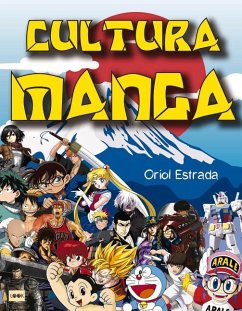 Cultura Manga: La Década Que Lo Cambió Todo - Estrada, Oriol