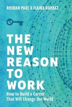 The New Reason to Work - Paul, Roshan; Rabbat, Ilaina