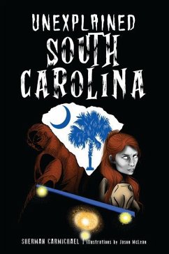Unexplained South Carolina - Carmichael, Sherman; McLean, Jason