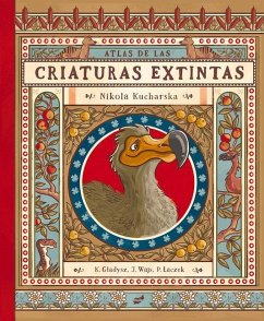 Atlas de las criaturas extintas - Gladysz, Katarzyna; Wajs, Joanna; Laczek, Pawel; Kucharska, Nikola