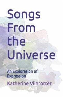 Songs From the Universe: An Exploration of Expression - Vilnrotter, Katherine Marie