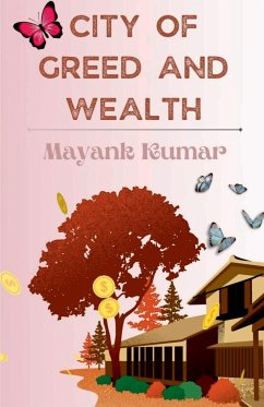 City of Greed and Wealth - Kumar, Mayank