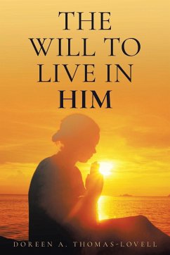 The Will to Live in Him - Thomas-Lovell, Doreen A.