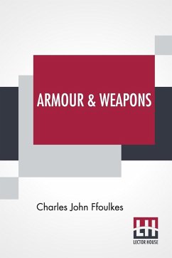 Armour & Weapons - Ffoulkes, Charles John