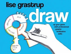 Draw: Up your game with professional graphic facilitation skills - Grastrup, Lise