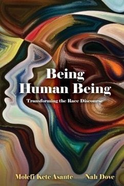 Being Human Being - Asante, Molefi Kete; Dove, Nah