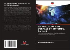 LA PHILOSOPHIE DE L'ESPACE ET DU TEMPS. Partie 3 - Tolmachev, Alexandr