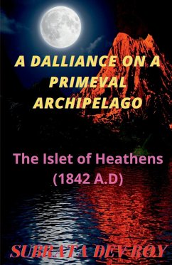 A Dalliance On A Primeval Archipelago - Roy, Subrata Dev