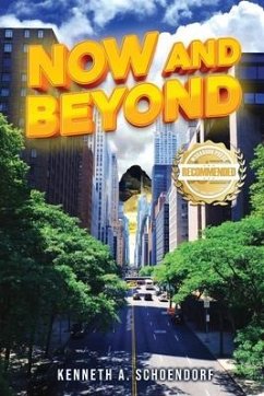 Now and Beyond - Schoendorf, Kenneth A.