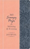 365 Encouraging Prayers for Morning and Evening Journal