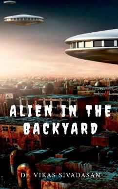 ALIEN IN THE BACKYARD - Sivadasan, Vikas