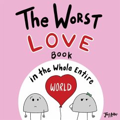 The Worst Love Book in the Whole Entire World - Acker, Joey