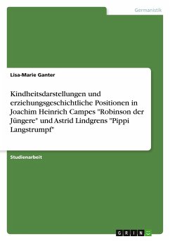 Kindheitsdarstellungen und erziehungsgeschichtliche Positionen in Joachim Heinrich Campes 