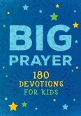 Big Prayer: 180 Devotions for Kids