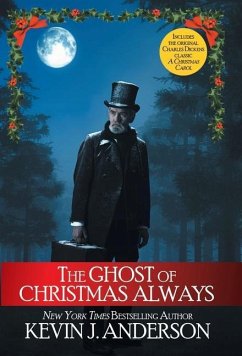 The Ghost of Christmas Always - Anderson, Kevin J; Dickens, Charles