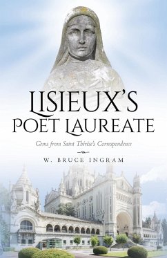 Lisieux's Poet Laureate - Ingram, W. Bruce