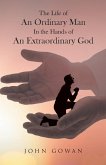 The Life of an Ordinary Man in the Hands of an Extraordinary God