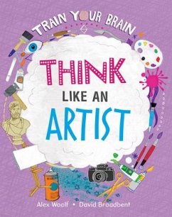 Think Like an Artist - Woolf, Alex