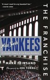 The Franchise: New York Yankees: A Curated History of the Bronx Bombers