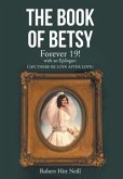 The Book of Betsy: Forever 19!: with an Epilogue: Can There Be Love After Love?