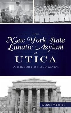 New York State Lunatic Asylum at Utica - Webster, Dennis