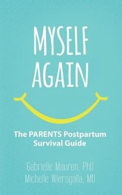 Myself Again: The PARENTS Postpartum Survival Guide - Wiersgalla, Michelle; Mauren, Gabrielle