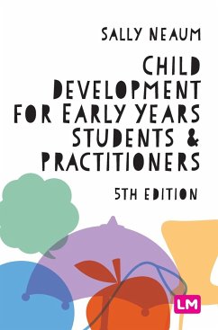 Child Development for Early Years Students and Practitioners - Neaum, Sally