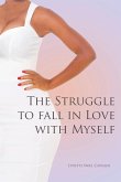 The Struggle to fall in Love with Myself