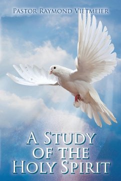 A Study of the Holy Spirit - Vietmeier, Pastor Raymond