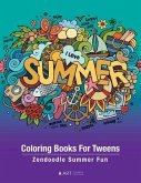 Coloring Books For Tweens: Zendoodle Summer Fun: Ocean Colouring Pages For Boys & Girls of All Ages, Tweens, Intricate Zentangle Drawings For Str