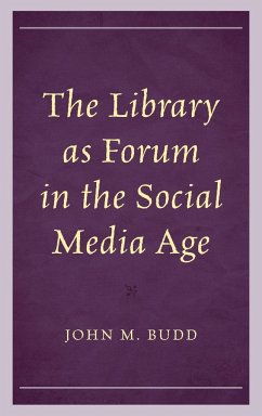 The Library as Forum in the Social Media Age - Budd, John M.